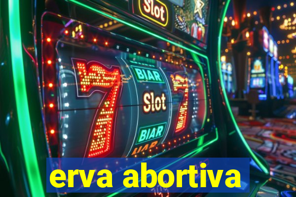 erva abortiva